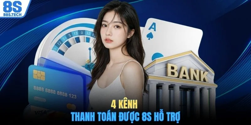 4 kênh thanh toán được 8S hỗ trợ
