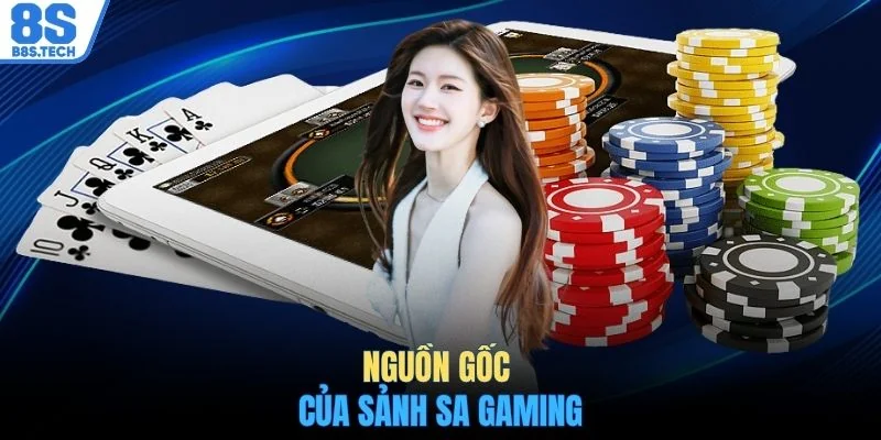 Khám Phá SA Gaming - Sảnh Casino Cực Hot Với 200+ Game 2 Nguồn gốc của sảnh SA Gaming