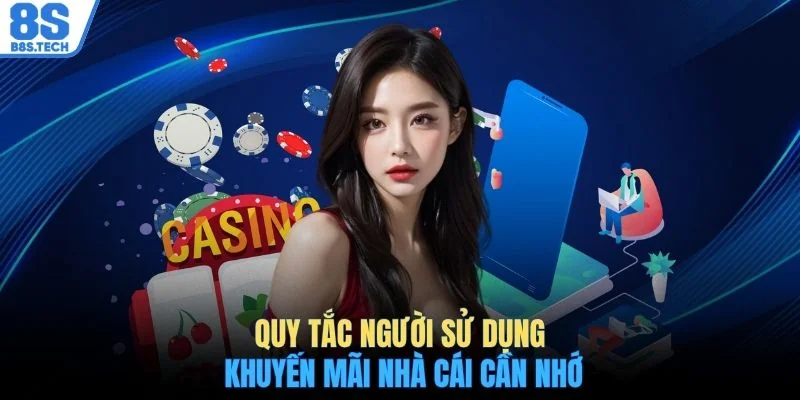 Quy tắc người sử dụng khuyến mãi nhà cái cần nhớ