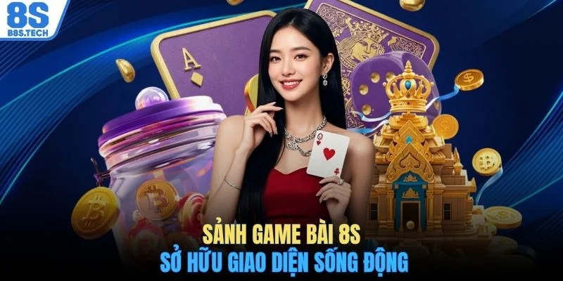 Sảnh game bài 8S sở hữu giao diện sống động