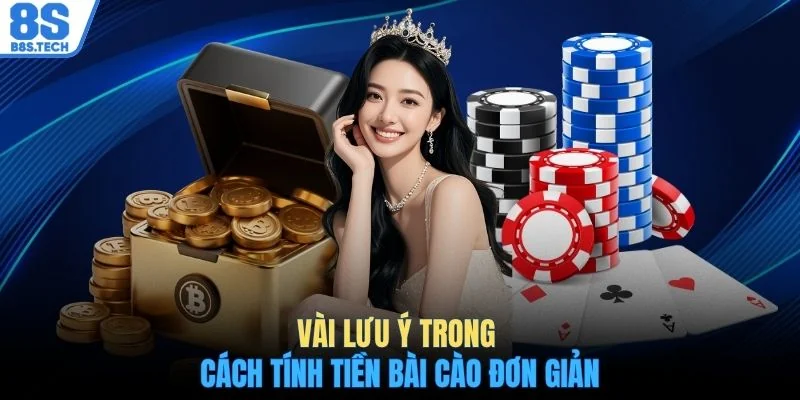 Cách Tính Tiền Bài Cào Đơn Giản Giúp Tránh Mất Tiền Oan 4 Vài lưu ý trong cách tính tiền bài Cào đơn giản